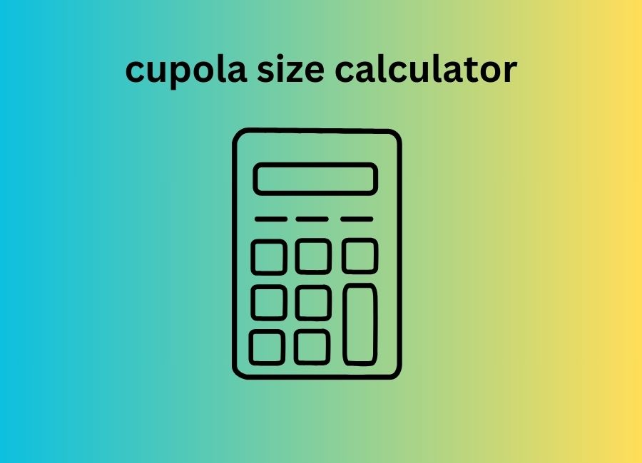 cupola size calculator